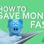 The 7 Fastest Ways to Save Money